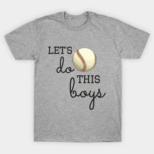 Let's do this boys T-Shirt